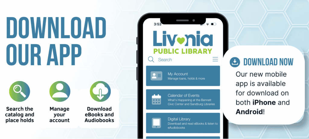 Promotional graphic for the Livonia Public Library mobile app, showing an illustration of a smartphone with the library’s app interface and text encouraging users to download the app on iPhone or Android. Icons highlight features such as searching the catalog, managing accounts, and downloading eBooks and audiobooks.