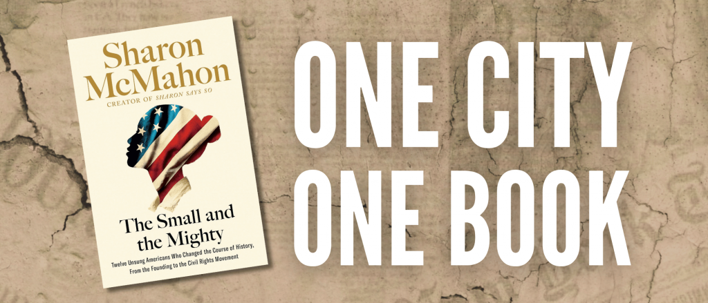 Book Cover image of The Small and the Mighty by Sharon McMahon with the text 'One City, One Book.'